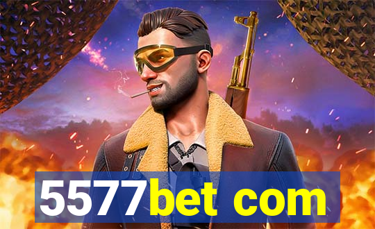 5577bet com